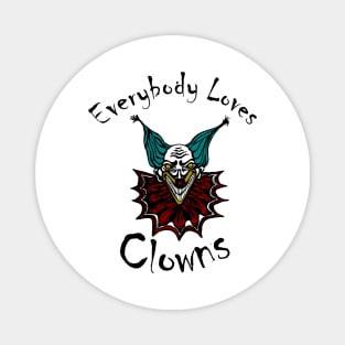 Everybody Loves Clowns Magnet